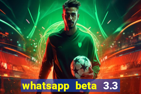 whatsapp beta 3.3 10 instalar